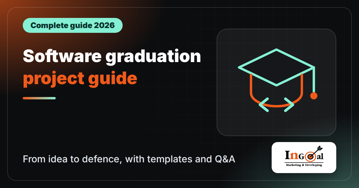 Software Graduation Project Guide 2026: From Choosing an Idea to the Defence